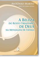 "A Beleza do Rosto Trinitário de Deus na Mensagem de Fátima"