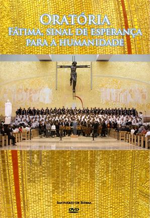 Fátima, sinal de esperança para a humanidade (DVD - Oratória)