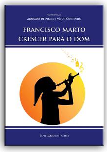 Francisco Marto: Crescer para o Dom