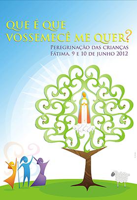 Children’s Pilgrimage 2012 to Fatima: “What do you want of me?”