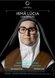 3 mars: Spectacle théâtral en hommage à Sœur Lucie au Sanctuaire de Fatima: « Sœur Lucie – une prière »