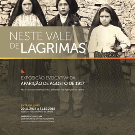 En este valle de lágrimas - Exposición temporal evocativa de la aparición de agosto de 1917