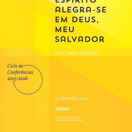 “O meu espirito alegra-se em Deus, meu salvador” é o titulo da primeira conferência do ciclo 2015-2016