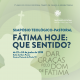 Simpósio Teológico-Pastoral vai refletir sobre o sentido de Fátima no mundo contemporâneo