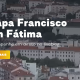 Liveblog do Santuário segue deslocação do Papa a Fátima