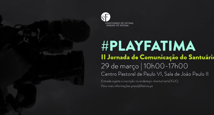 #PlayFátima é o desafio para a II Jornada de Comunicação do Santuário de Fátima