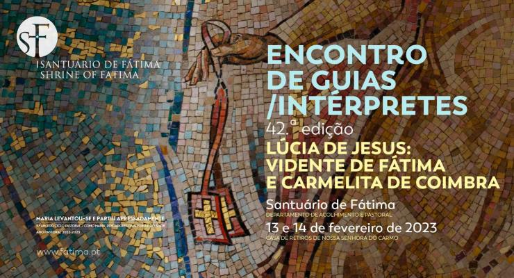 A vida e espiritualidade de Lúcia de Jesus será o tema do próximo Encontro de Guias-Intérpretes