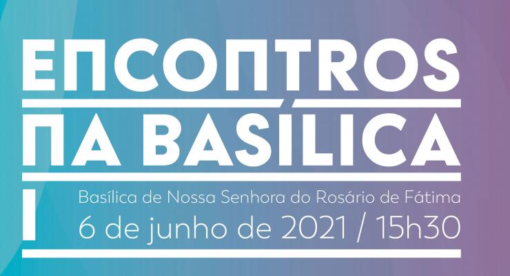 Encontros na Basílica vão refletir sobre a fragilidade e a esperança