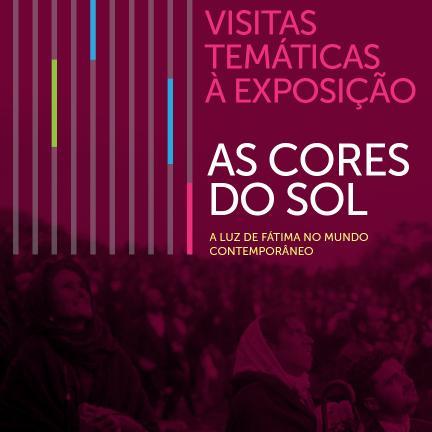 1ª Visita temática à exposição "As Cores do Sol – A Luz de Fátima no Mundo Contemporâneo” já está agendada