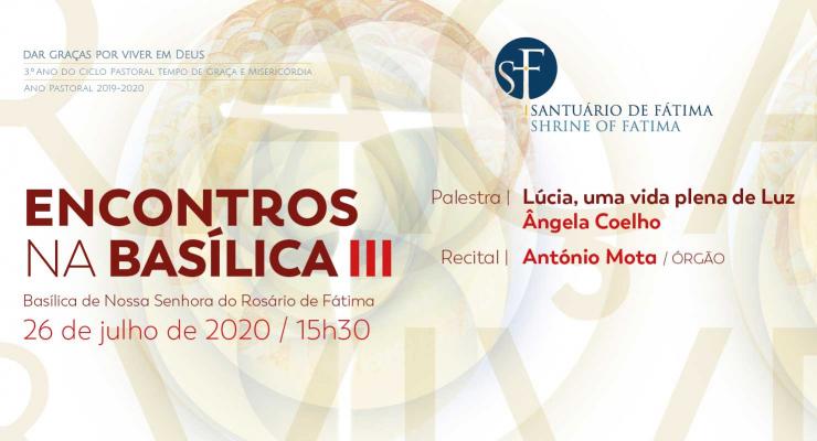 Santuário de Fátima retoma Encontros na Basílica este domingo, dia 26 de julho