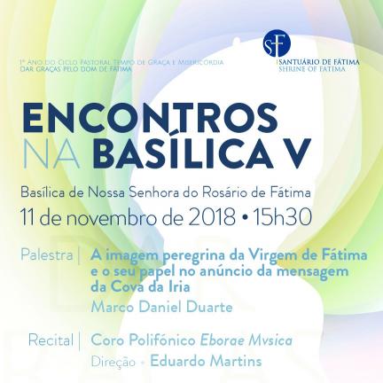 Basílica de Nossa Senhora do Rosário vai acolher o V e último Encontros na Basílica